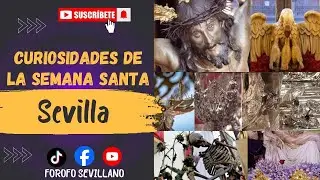 🔴¡¡¡CURIOSIDADES DE LA SEMANA SANTA DE SEVILLA!!!🔴