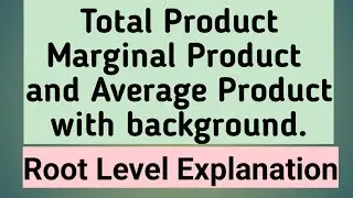 Total product, Marginal Product and Average product with background for 11th,bba,MBA,B.Com,b.a,eco