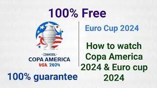 How to watch Copa America & Euro Cup 2024..? Kaise mobile pe free me Copa America 2024 dekhenge?