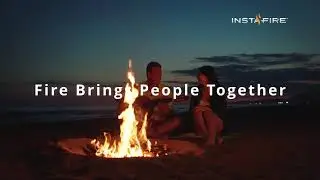 InstaFire Brings People Together