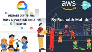Migrate GCP to AWS using Application Migration Service (Hindi) | By Rushabh Mahale