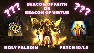 Beacon of Faith or Beacon of Virtue? Talents for Holy Paladin in 10.1.5 Guide