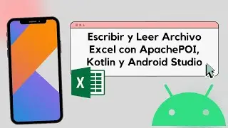 Escribir y Leer Archivo Excel con ApachePOI, Kotlin y Android Studio