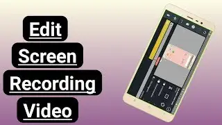 Edit Screen Recording Video Like Pro In Mobile 🔥
