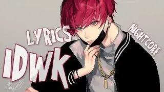 Nightcore - IDWK