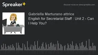 English for Secretarial Staff : Unit 2 - Can I Help You?
