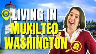 Living in Mukilteo, WA - Best North Seattle Suburb?? [Ocean, Golf, Light Houses, Ferries]