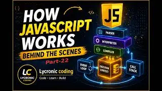 🚀 How JavaScript Works Behind the Scenes | Part 22
