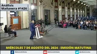 Edición Matutina Miércoles 7 de Agosto del 2024