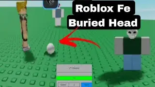 Roblox Fe script showcas| Fe buried head