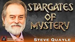 Stargates of Mystery | Beyond the Known | Steve Quayle
