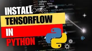 How to install Tensorflow in Python?