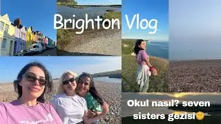 Brighton Günlükleri | Dil Okulum Nasıl ?,Seven sisters 🌞🐝🏔️