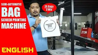 Semi-Automatic Bag Screen Printing Machine | 20 Bags- 2 Min | English