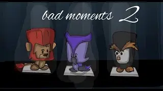 {suspects animation} bad moments 2