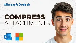 How To Reduce Attachments Size In Email Outlook (Easiest Way) (2025 Guide)