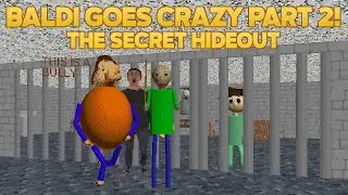 Why Bully Caught Me! 😭 | Baldi Goes Crazy Part 2 - The Secret Hideout [Baldi Basics Mod]