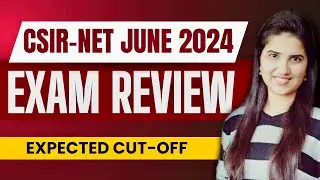 CSIR NET June 2024 Exam Review|CSIR NET 2024 Exam Review|CSIRNET 2024 paper analysis|Expected Cutoff