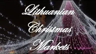 Vilnius & Kaunas- Lithuanian Christmas Markets 2017