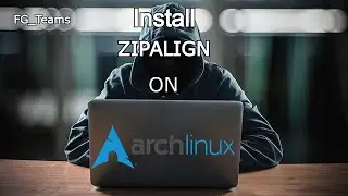 How to install zipalign in Arch linux || by FG_Teams 