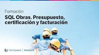 SQL Obras Presupuesto certificación y facturación - Curso de formación 2024