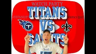 Titans vs Saints Preseason Week 3 Watch Party