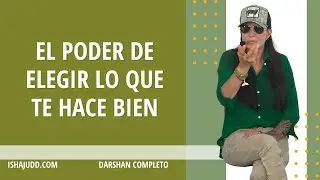 El Poder de Elegir lo que te hace Bien. Darshan 26 Enero 2025