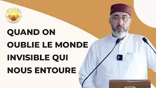 Quand on oublie le monde invisible qui nous entoure