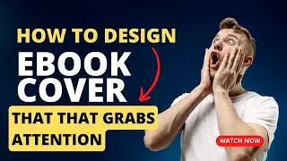 How To Design an eBook Cover That That Grabs Attention