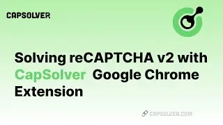 How to solve reCAPTCHA v2 | Solving reCAPTCHA v2 with Capsolver Google Chrome extension