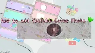 how to add a cover photo on your youtube channel | youtube cover photo