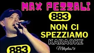 883 MAX PEZZALI - NON CI SPEZZIAMO KARAOKE FAIR USE con Cori
