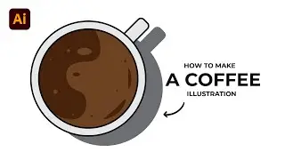 Adobe Illustrator CC 2021 Tutorial: How to Make a Coffee | Flat Vector Illustration |HD