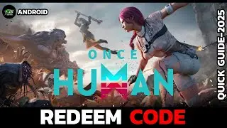 How to Claim Codes in Once Human (2025 Guide)? Redeem Once Human Promo Codes Easily