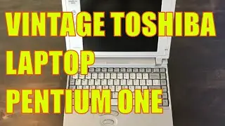 Toshiba Satellite Pro 400CS Vintage Laptop Demonstration - Pentium 1-75Mhz, 8MB ram, battery works!