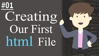 Creating HTML File | Beginners Tutorials HTML #01