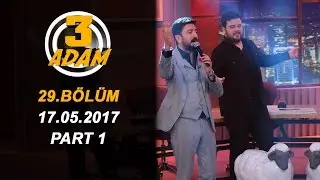 3 Adam 29.Bölüm (17.05.2017)  Part 1