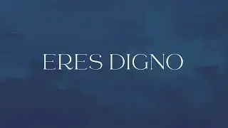 Gateway Worship Español - Eres digno (con Lilly Goodman y Daniel Calveti) | Letra