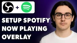 How To Setup Spotify Now Playing Overlay In Obs Studio [2025 Guide]