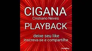 CIGANA, PLAYBACK, CRISTIANO NEVES