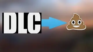 DLC ЭТО НЕНУЖНОЕ ГОВНО??