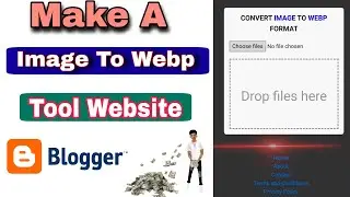 How To Make A Image to Webp Converter Tool website in Blogger | Blogger me IMG TO WEBP tool website