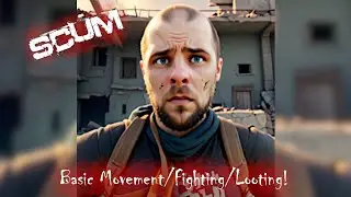 Scum For Beginners - Play And Learn - Ep. 3: Basic Movement/Fighting/Looting!