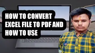 how to convert excel file to pdf | and how to use |