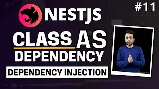 NestJS #11 - Dependency Injection | Standard Providers | Class as Dependency | (Hindi)