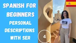 Spanish For Beginners Lesson 4: Personal Descriptions with the Verb Ser