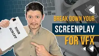Mastering Pre-Production | Breaking Down a Screenplay for VFX Success