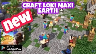 Craft Loki Maxi Earth -MineCraft Game: Pocket Edition -  GamePlay - New Game for Android