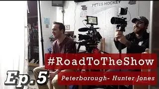Making #RoadToTheShow Ep. 5 | Peterborough Trip with Hunter Jones