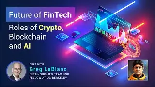 Exploring the Future of FinTech: Cryptocurrencies, Blockchain, and AI | Interview with Greg La Blanc